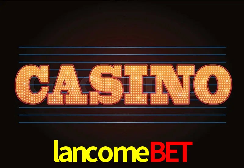 login lancomebet